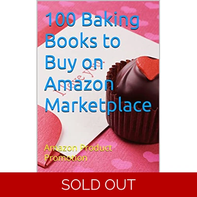 100 Baking Books to Buy on Amazon Marketplace: Amazon Product Promotion (Amazon Book Promotion 13) Kindle Edition by Amina Ijaz (Author) Format: